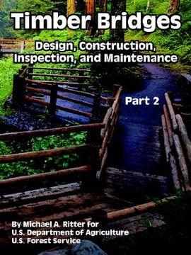 portada timber bridges: design, construction, inspection, and maintenance (part two) (in English)