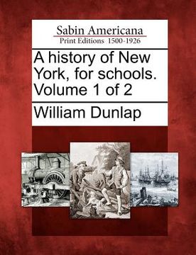 portada a history of new york, for schools. volume 1 of 2 (in English)
