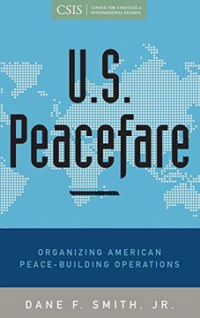 portada U. S. Peacefare: Organizing American Peace-Building Operations (Praeger Security International) (en Inglés)