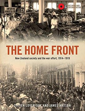 portada The Home Front: New Zealand Society and the war Effort 1914-1919 (Chp) (en Inglés)