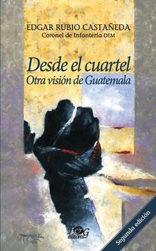 portada Desde el cuartel: otra visión de Guatemala