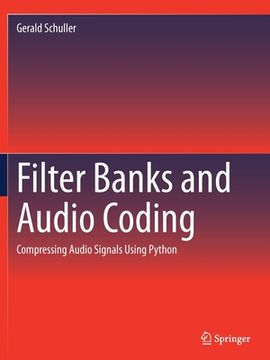 portada Filter Banks and Audio Coding: Compressing Audio Signals Using Python (en Inglés)