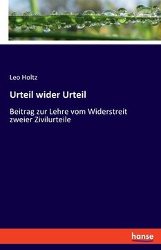 portada Urteil wider Urteil: Beitrag zur Lehre vom Widerstreit zweier Zivilurteile (in German)