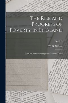 portada The Rise and Progress of Poverty in England: From the Norman Conquest to Modern Times; no. 215 (en Inglés)