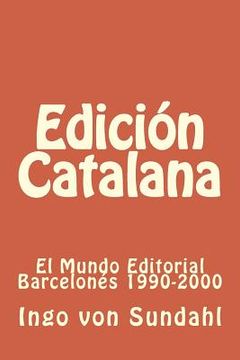 portada Edición Catalana: El Mundo Editorial Barcelonés 1990-2000
