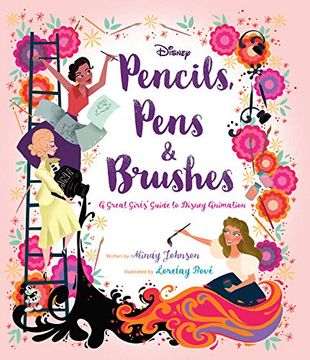 portada Pencils, Pens & Brushes: A Great Girls' Guide to Disney Animation (libro en Inglés)