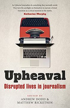 portada Upheaval: Disrupted lives in journalism (en Inglés)