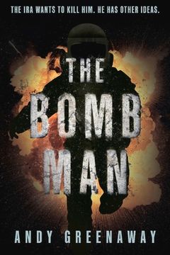 portada The Bomb Man: The ira Wants to Kill Him. He has Other Ideas. (en Inglés)