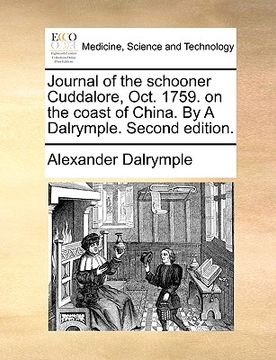 portada journal of the schooner cuddalore, oct. 1759. on the coast of china. by a dalrymple. second edition. (en Inglés)