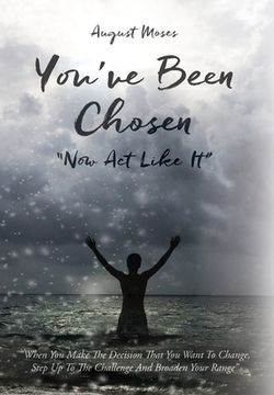 portada You've Been Chosen: Now Act Like It (in English)