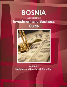 portada Bosnia and Herzegovina Investment and Business Guide Volume 1 Strategic and Practical Information (en Inglés)