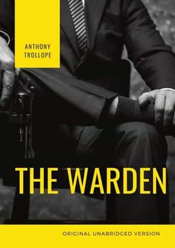 portada The Warden: The First Book in Anthony Trollope'S Chronicles of Barsetshire Series of six Novels (en Inglés)