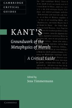 portada Kant's 'groundwork of the Metaphysics of Morals': A Critical Guide (Cambridge Critical Guides) (en Inglés)