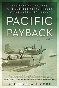 portada Pacific Payback: The Carrier Aviators who Avenged Pearl Harbor at the Battle of Midway (en Inglés)