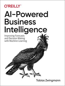 portada Ai-Powered Business Intelligence: Improving Forecasts and Decision Making With Machine Learning 