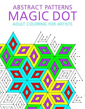 portada Abstract Patterns: Magic Dot Coloring for Artists (Magic Dot Adult Coloring)