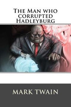 portada The Man who corrupted Hadleyburg (in English)