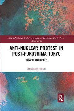 portada Anti-Nuclear Protest in Post-Fukushima Tokyo: Power Struggles (Routledge (en Inglés)