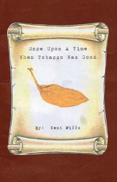 portada Once Upon A Time When Tobacco Was Good (in English)