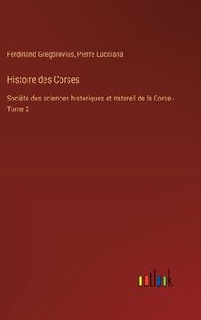 portada Histoire des Corses: Société des sciences historiques et naturell de la Corse - Tome 2 (en Francés)