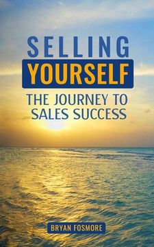 portada Selling Yourself: The Journey To Sales Success (en Inglés)