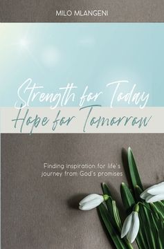portada Strength for Today; Hope for Tomorrow: Finding inspiration for life's journey from God's promises (en Inglés)
