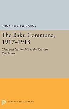 portada The Baku Commune, 1917-1918: Class and Nationality in the Russian Revolution (Princeton Legacy Library) 