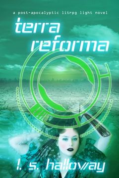 portada Terra Reforma: A Post Apocalyptic LitRPG Light Novel (en Inglés)