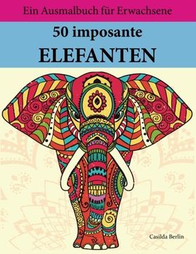 portada 50 imposante Elefanten zum Ausmalen und Relaxen: Malbuch für Erwachsene