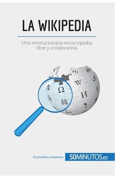 portada La Wikipedia: Una revolucionaria enciclopedia libre y colaborativa