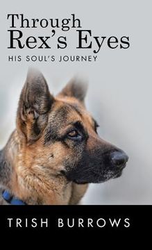 portada Through Rex's Eyes: His Soul's Journey (en Inglés)