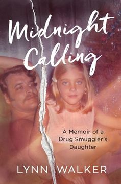 portada Midnight Calling: A Memoir of a Drug Smuggler'S Daughter (en Inglés)