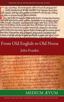 portada From Old English to Old Norse: A Study of Old English Texts Translated into Old Norse with an Edition of the English and Norse Versions of Ælfric's D (en Inglés)