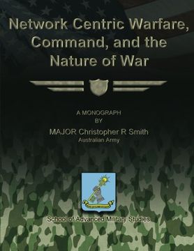 portada Network Centric Warfare, Command, and the Nature of War