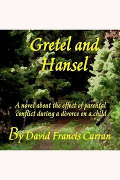 portada Gretel And Hansel: A novel about the effect of parental conflict during a divorce on a child (in English)