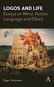 portada Logos and Life: Essays on Mind, Action, Language and Ethics (Anthem Studies in Wittgenstein) (en Inglés)