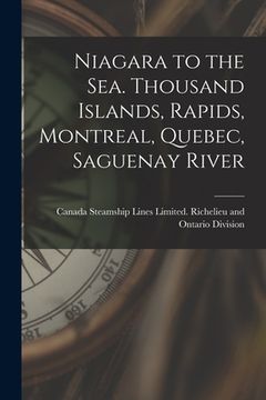 portada Niagara to the Sea. Thousand Islands, Rapids, Montreal, Quebec, Saguenay River (en Inglés)