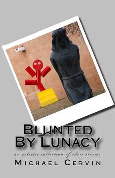 portada Blunted By Lunacy (en Inglés)