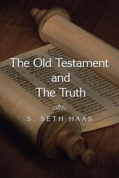 portada The Old Testament and the Truth (en Inglés)