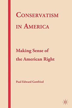 portada Conservatism in America: Making Sense of the American Right (en Inglés)