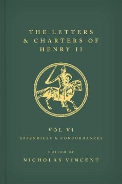 portada The Letters and Charters of Henry ii, King of England 1154-1189 Volume vi: Appendices and Concordances 