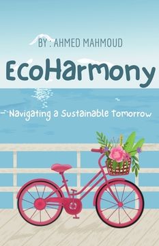 portada EcoHarmony Navigating a Sustainable Tomorrow (en Inglés)