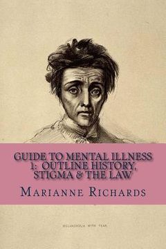 portada Guide to Mental Illness 1: Outline History, Stigma and The Law