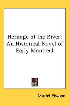 portada heritage of the river: an historical novel of early montreal