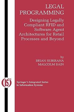 portada legal programming: designing legally compliant rfid and software agent architectures for retail processes and beyond (en Inglés)