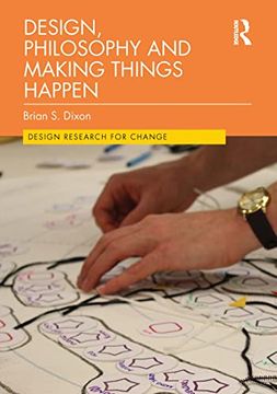 portada Design, Philosophy and Making Things Happen (Design Research for Change) (en Inglés)