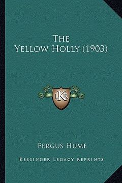 portada the yellow holly (1903) (en Inglés)