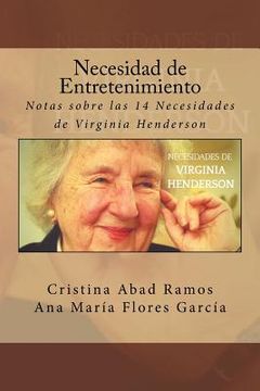 portada Necesidad de Entretenimiento: Notas sobre las 14 Necesidades de Virginia Henderson (in Spanish)