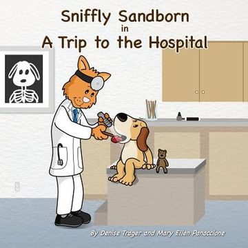 portada Sniffly Sandborn: in A Trip to the Hospital (en Inglés)