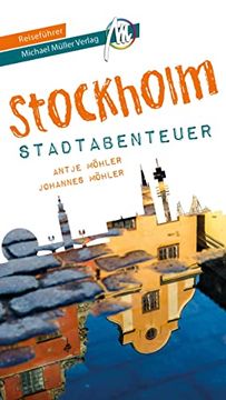 portada Stockholm - Stadtabenteuer Reiseführer Michael Müller Verlag: 33 Stadtabenteuer zum Selbsterleben (Mm-Abenteuer) (en Alemán)